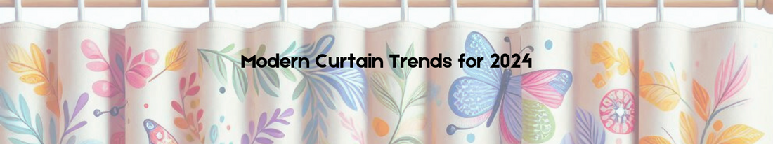 Modern Curtain Trends for 2024